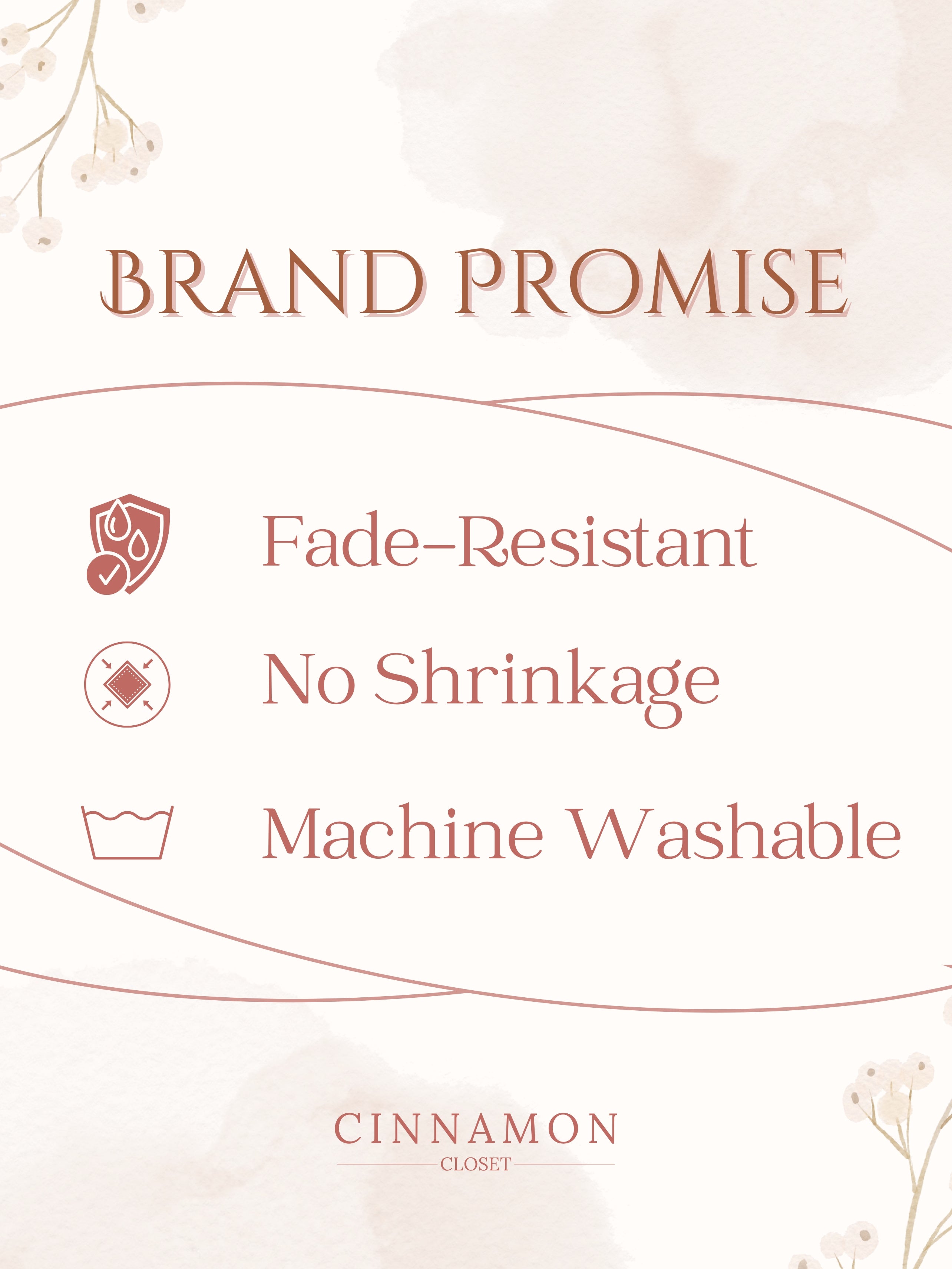 Brand Values - Fade Resistant, No Shrinkage, Machine Washable